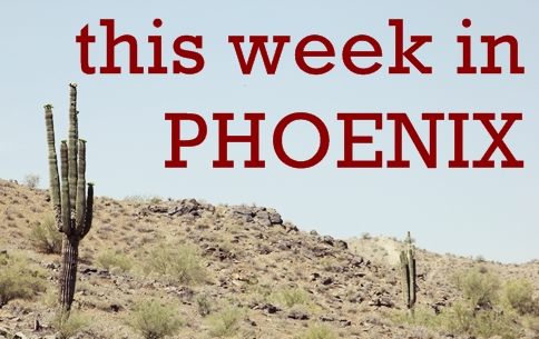 Weekly things to do in Phoenix